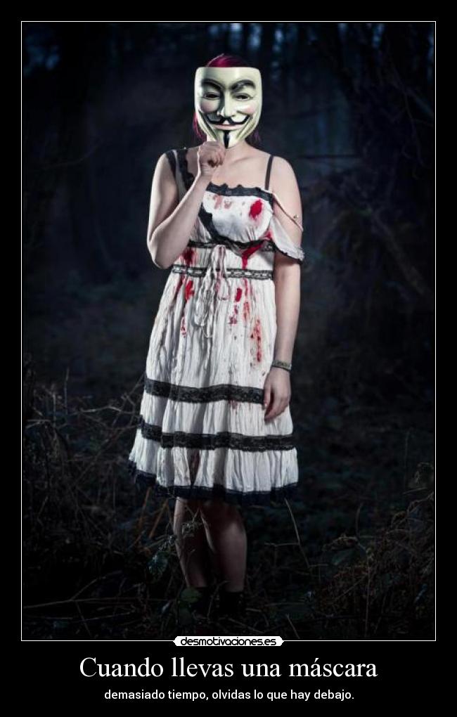 Cuando llevas una máscara - 