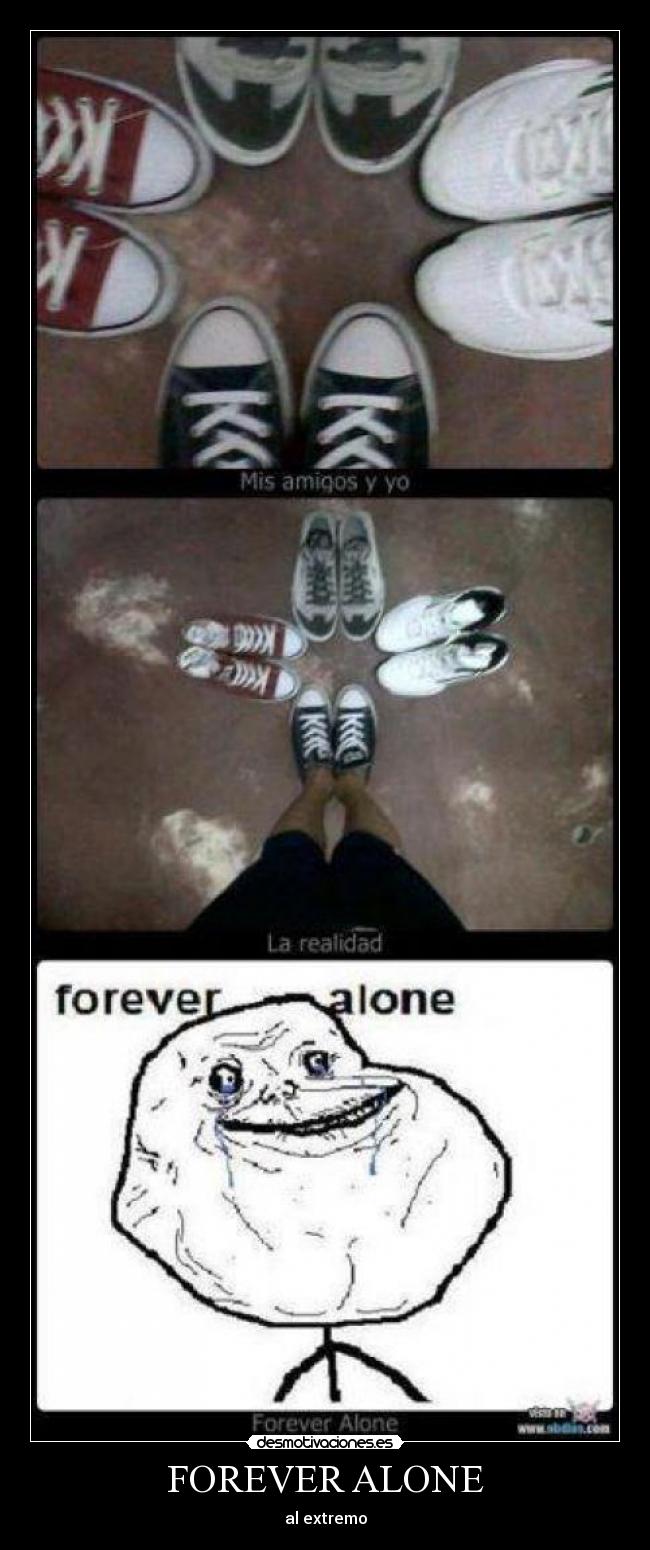FOREVER ALONE - al extremo