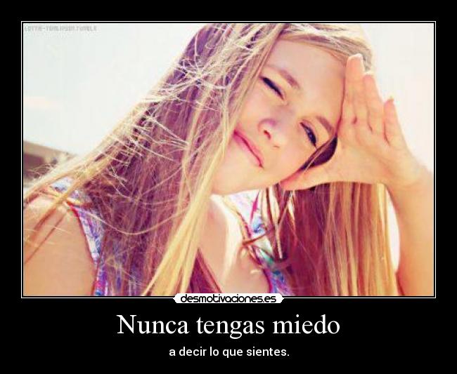 Nunca tengas miedo -