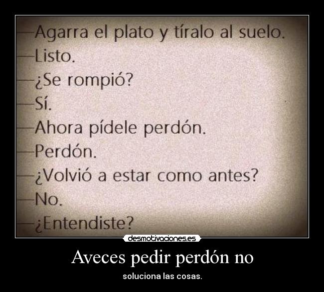 Aveces pedir perdón no - 
