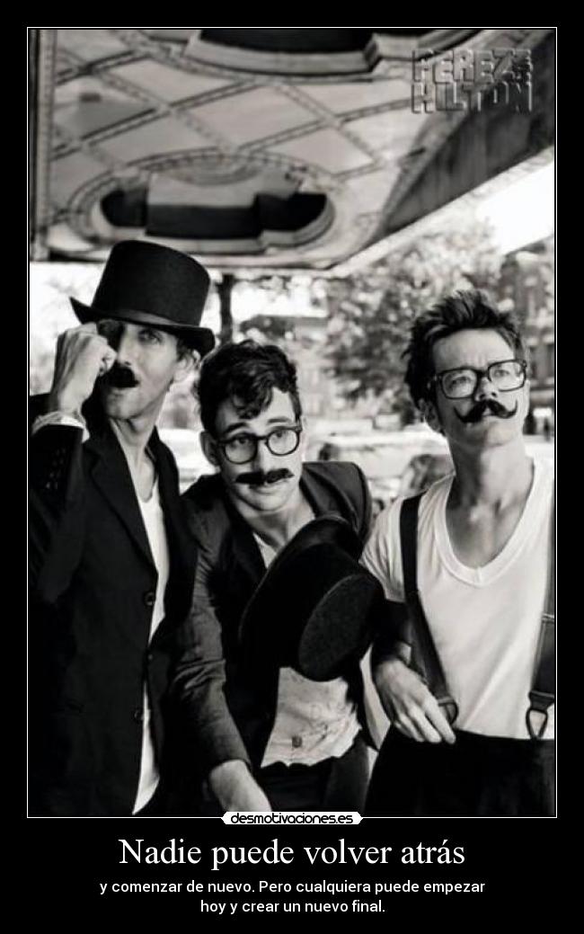 Nadie puede volver atrás - y comenzar de nuevo. Pero cualquiera puede empezar
hoy y crear un nuevo final.