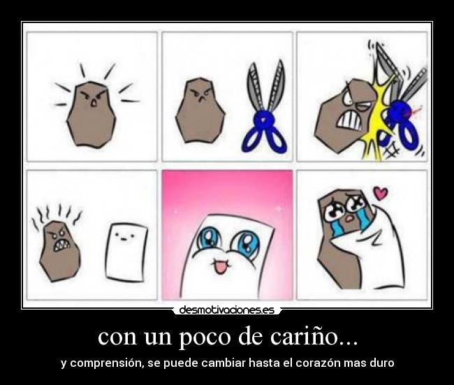 con un poco de cariño... -