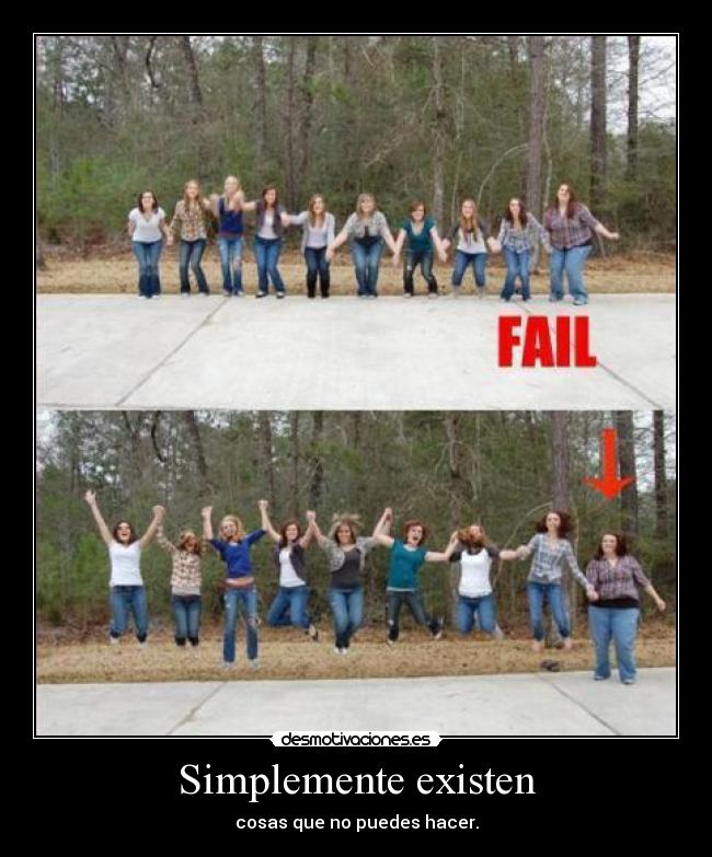 Simplemente existen -