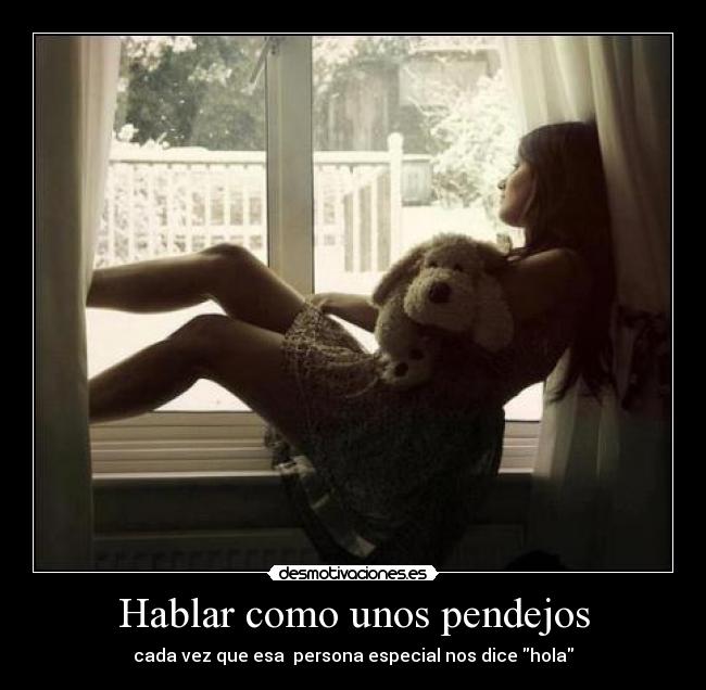 Hablar como unos pendejos -