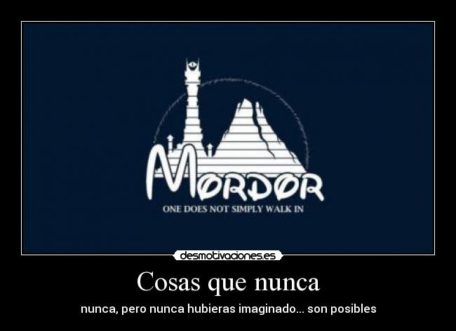 Cosas que nunca - nunca, pero nunca hubieras imaginado... son posibles