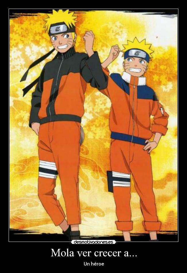 Mola ver crecer a... - Un héroe