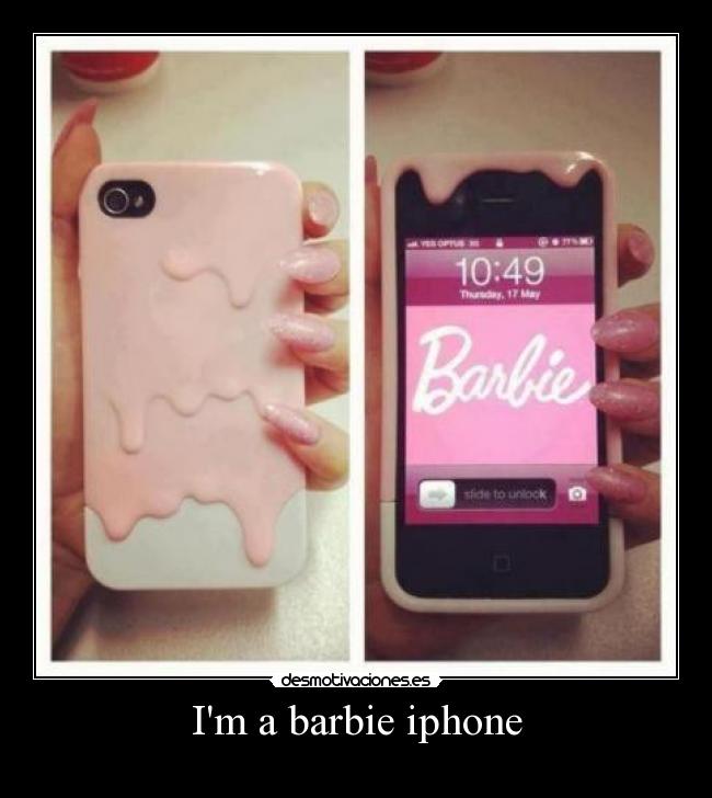 Im a barbie iphone -