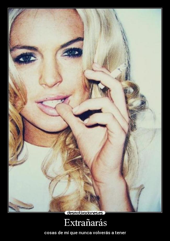 Extrañarás - cosas de mí que nunca volverás a tener