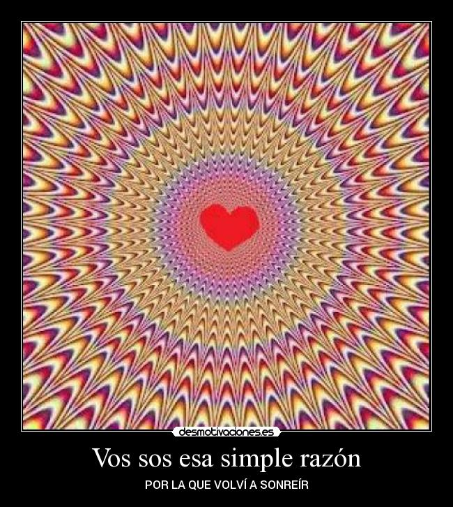 Vos sos esa simple razón - POR LA QUE VOLVÍ A SONREÍR