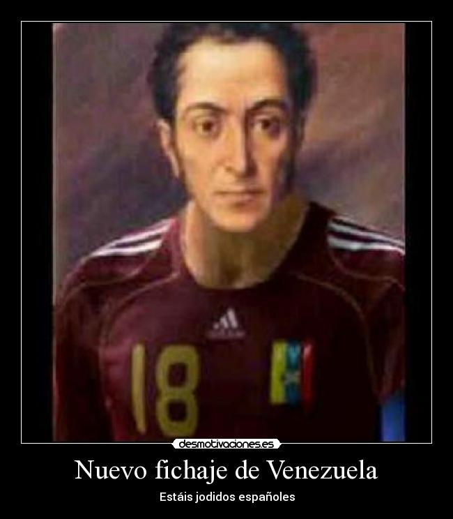 Nuevo fichaje de Venezuela - Estáis jodidos españoles