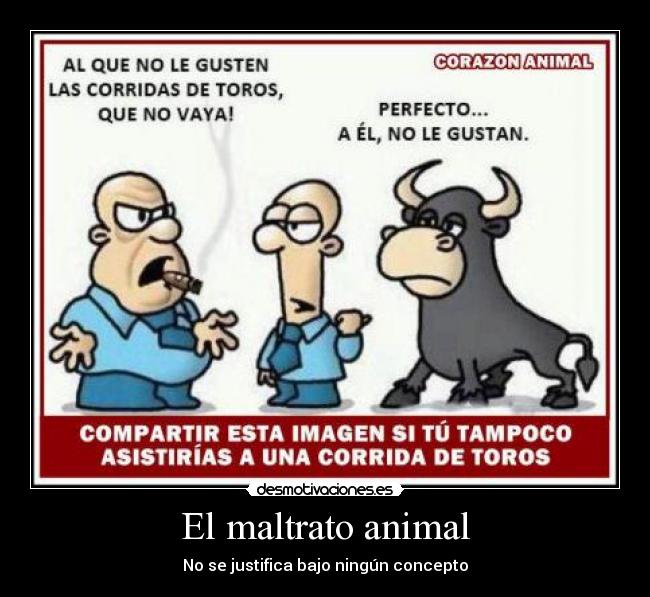 El maltrato animal - No se justifica bajo ningún concepto