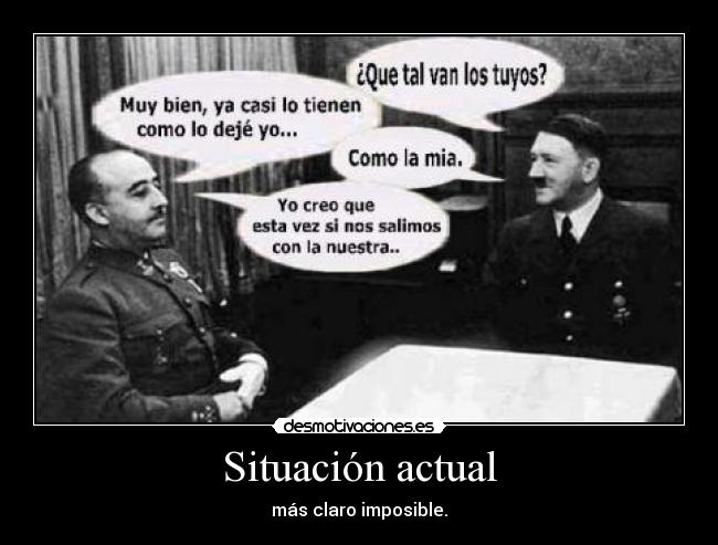 Situación actual - más claro imposible.