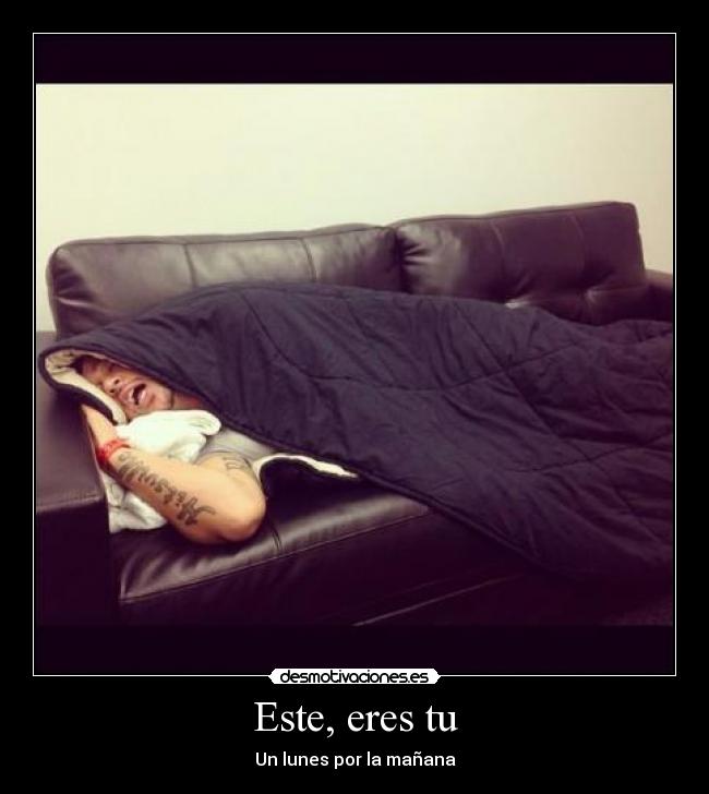 Este, eres tu - Un lunes por la mañana