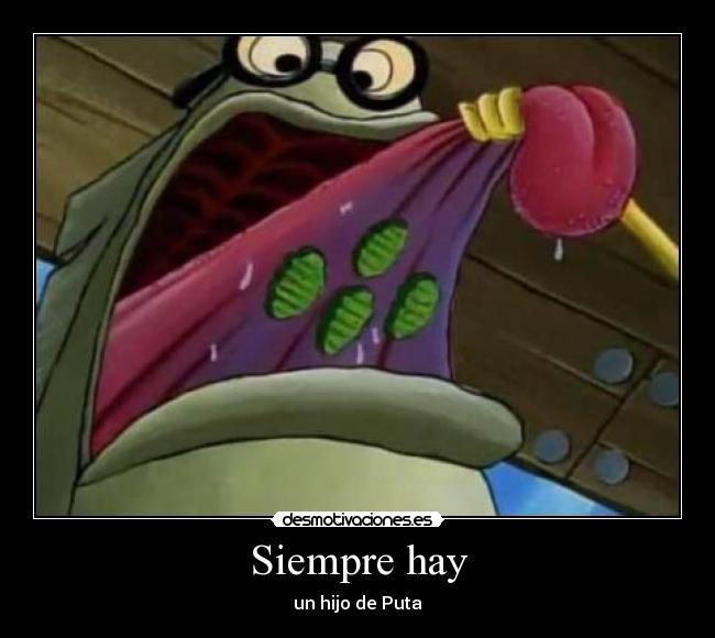 carteles hijodeputa hijo puta bobesponja bob esponja pepinillos vida desmotivaciones