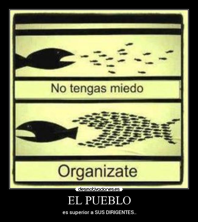 EL PUEBLO - es superior a SUS DIRIGENTES..