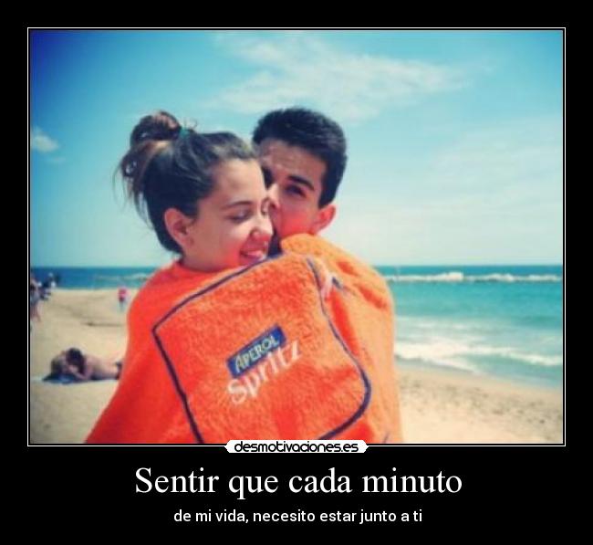 Sentir que cada minuto -