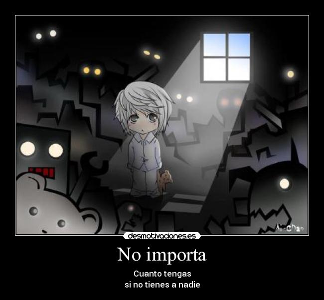 No importa - Cuanto tengas
si no tienes a nadie