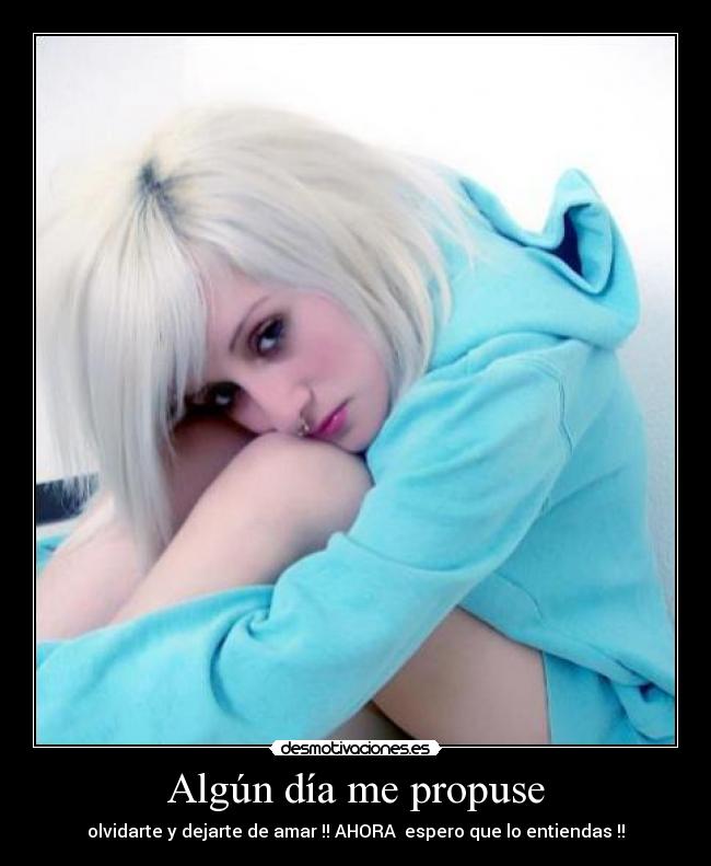 carteles desamor olvido amo lejos algun dia propuse olvidarte dejarte amar desmotivaciones