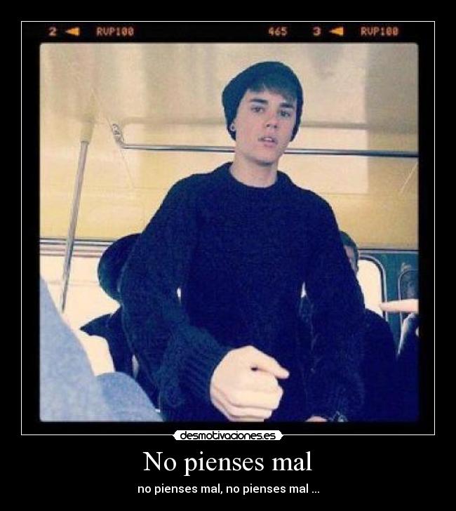 No pienses mal - no pienses mal, no pienses mal ...