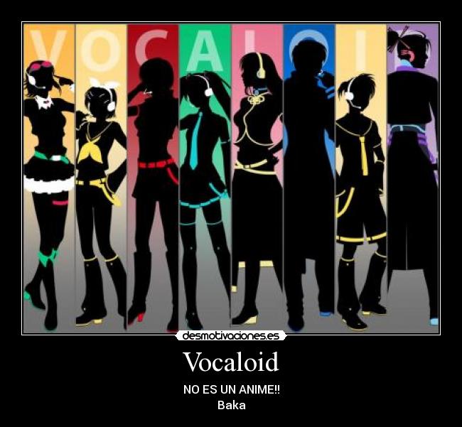 Vocaloid - NO ES UN ANIME!!
Baka
