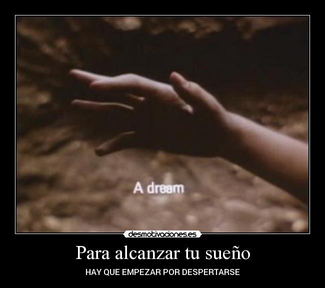 Para alcanzar tu sueño -
