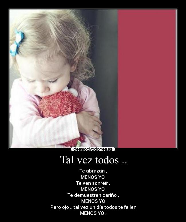 Tal vez todos .. - 