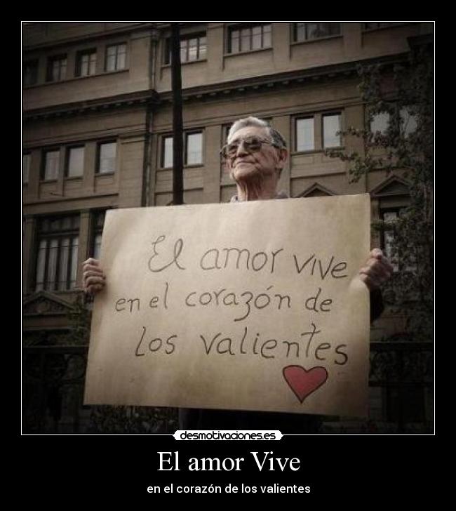 El amor Vive - en el corazón de los valientes♥
