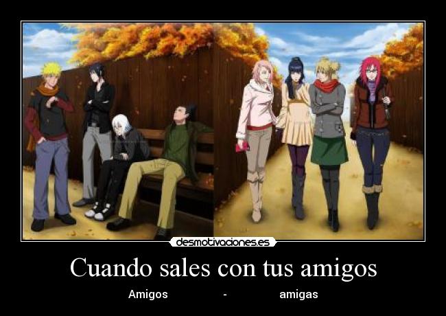 Cuando sales con tus amigos - Amigos - amigas