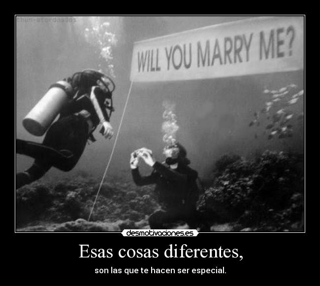 Esas cosas diferentes, -