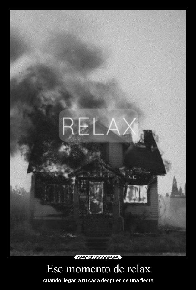 Ese momento de relax - cuando llegas a tu casa después de una fiesta