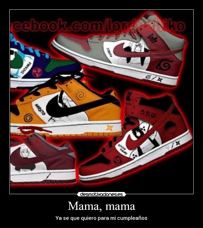 carteles mama mama que quiero para cumpleanos champion sasuke desmotivaciones