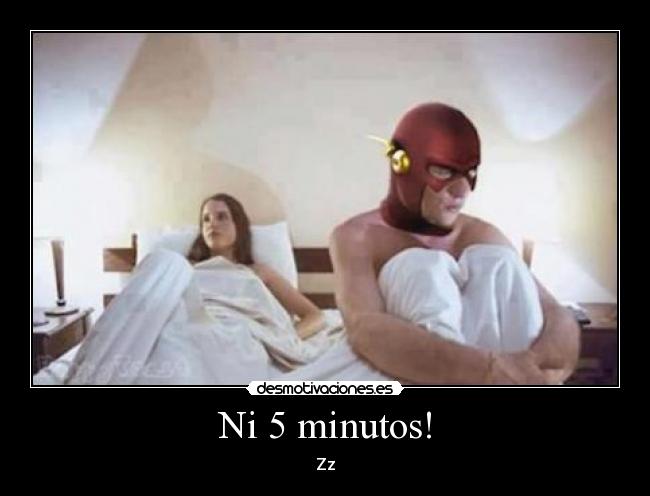 Ni 5 minutos! - Zz