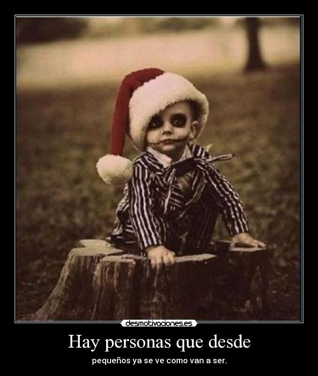 Hay personas que desde - 