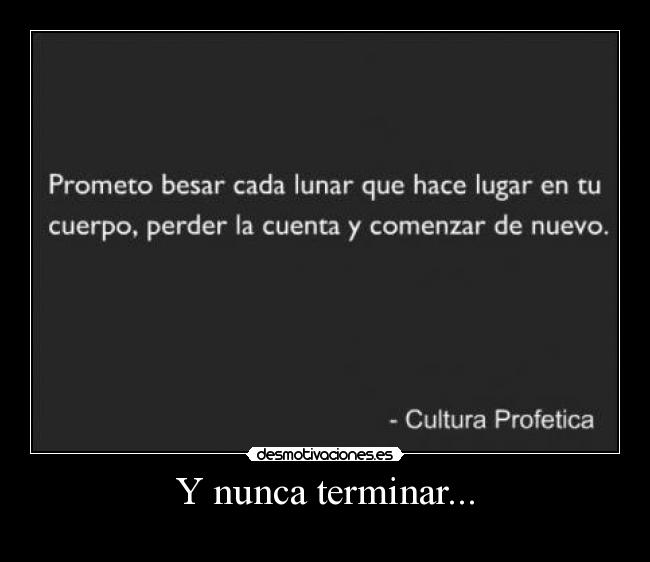 Y nunca terminar... - 