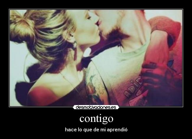 contigo - hace lo que de mi aprendió