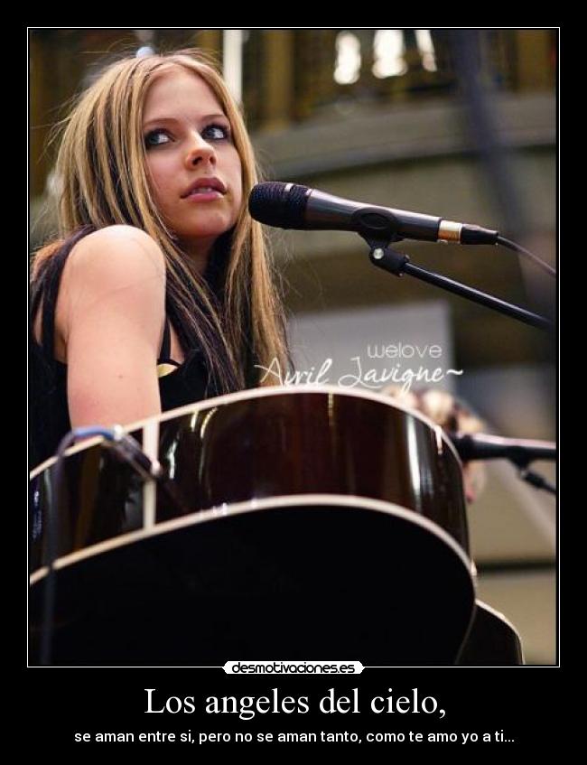 Los angeles del cielo, - se aman entre si, pero no se aman tanto, como te amo yo a ti...