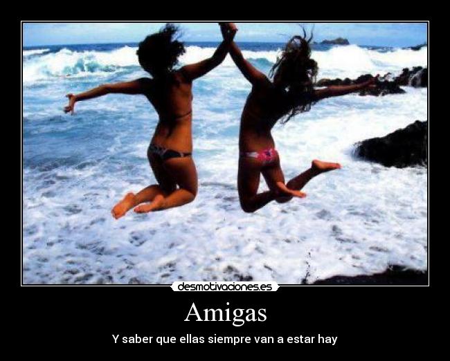 Amigas - Y saber que ellas siempre van a estar hay