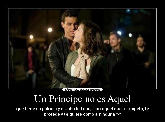 Un Príncipe no es Aquel - que tiene un palacio y mucha fortuna; sino aquel que te respeta, te
protege y te quiere como a ninguna *-*