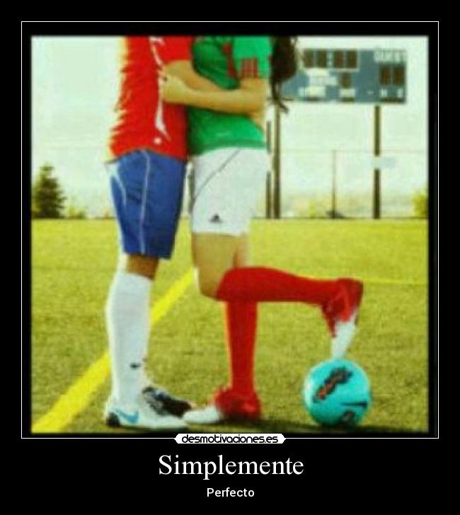 Simplemente - Perfecto♥