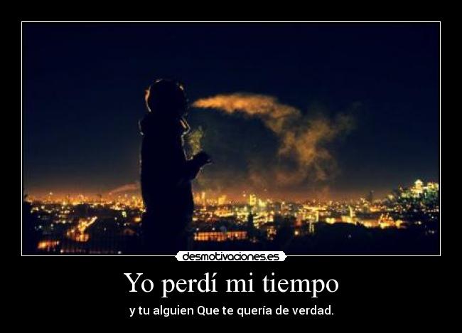 Yo perdí mi tiempo -