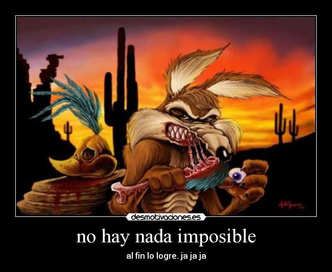 no hay nada imposible - 