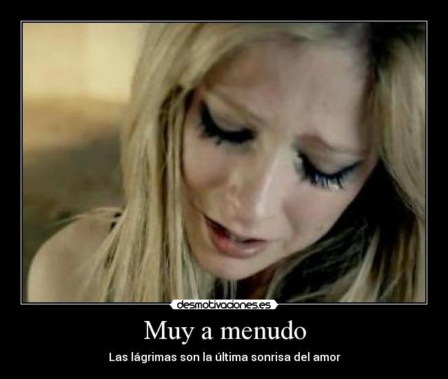 Muy a menudo - Las lágrimas son la última sonrisa del amor