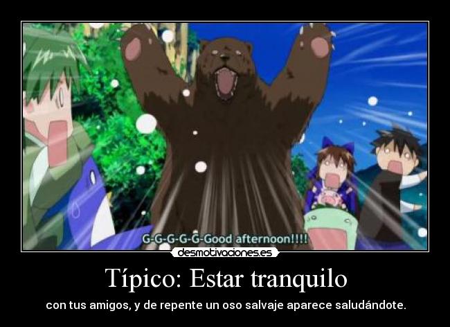 Típico: Estar tranquilo -