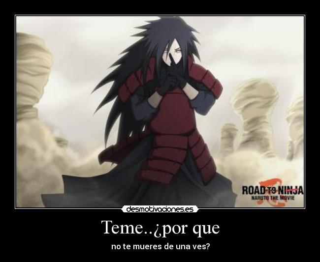 Teme..¿por que - no te mueres de una ves?
