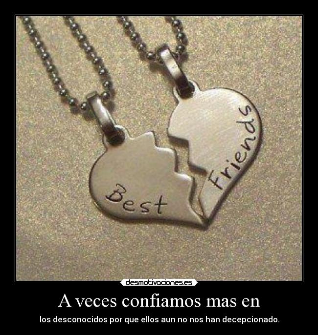 A veces confiamos mas en -