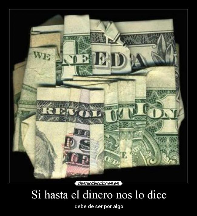 Si hasta el dinero nos lo dice -