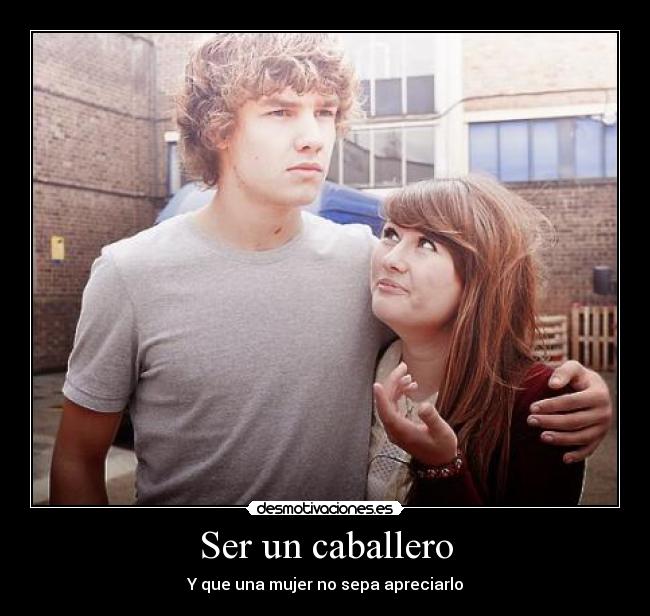 Ser un caballero -