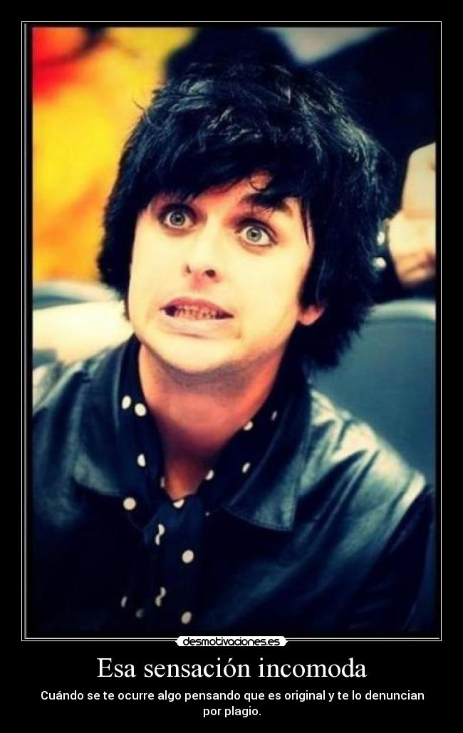 Esa sensación incomoda - Cuándo se te ocurre algo pensando que es original y te lo denuncian por plagio.