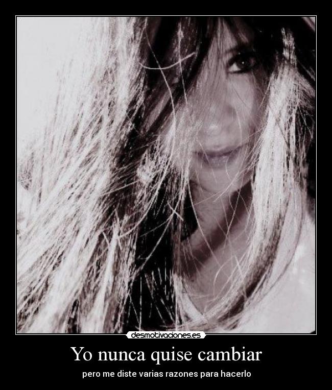 Yo nunca quise cambiar - 