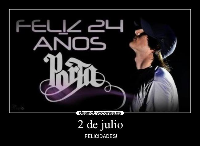 2 de julio - ¡FELICIDADES!